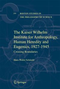 Book Cover for The Kaiser Wilhelm Institute for Anthropology, Human Heredity, and Eugenics, 1927-1945 by HansWalter Schmuhl