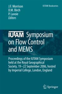 Book Cover for IUTAM Symposium on Flow Control and MEMS by IUTAM Symposium on Flow Control and MEMS, J F Morrison, David M Birch, Philippe Lavoie