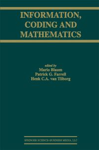 Book Cover for Information, Coding and Mathematics by Robert J McEliece, Mario Blaum, Patrick G Farrell, Henk C A van Tilborg