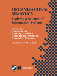 Book Cover for Organizational Semiotics by IFIP TC8WG81 Working Conference on Organizational Semiotics Evolving a Science of Information Systems, Kecheng Liu
