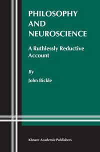 Book Cover for Philosophy and Neuroscience by John Bickle