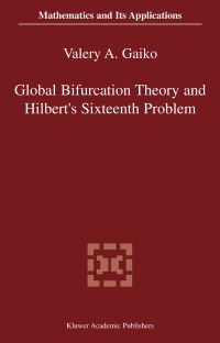 Book Cover for Global Bifurcation Theory and Hilbert's Sixteenth Problem by Valery A Gaiko