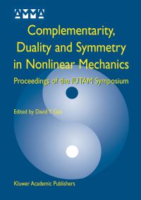 Book Cover for Complementarity, Duality and Symmetry in Nonlinear Mechanics by Duality, and Symmetry in Nonlinear Mechanics IUTAM Symposium on Complementarity, Weichang Qian, David Yang Gao