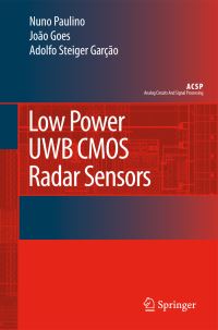 Book Cover for Low Power UWB CMOS Radar Sensors by Nuno Paulino, João Goes, Adolfo SteigerGarção