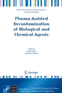 Book Cover for Plasma Assisted Decontamination of Biological and Chemical Agents by NATO Advanced Study Institute on Plasma Assisted Decontamination of Biological and Chemical Agents, S I Güceri, Alexander A Fridman, Katie Gibson, Christine Haas, North Atlantic Treaty Organization