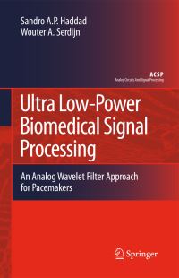 Book Cover for Ultra Low-Power Biomedical Signal Processing by Sandro A P Haddad, Wouter Serdijn