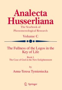 Book Cover for The Fullness of the Logos in the Key of Life by AnnaTeresa Tymieniecka