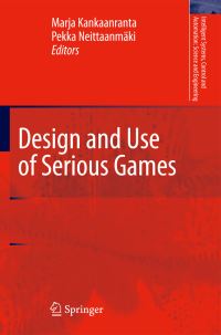 Book Cover for Design and Use of Serious Games by Marja Helena Kankaanranta, Pekka Neittaanmäki