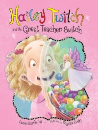 Book Cover for Hailey Twitch and the Great Teacher Switch by Lauren Barnholdt, Suzanne Beaky