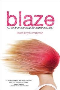 Book Cover for Blaze, or, Love in the Time of Supervillians by Laurie Boyle Crompton