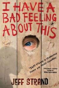Book Cover for I Have a Bad Feeling About This by Jeff Strand