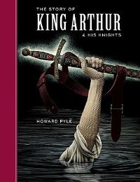 Book Cover for The Story of King Arthur and His Knights by Howard Pyle, Scott McKowen