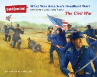 Book Cover for What Was America's Deadliest War? And Other Questions About the Civil War by Martin W. Sandler