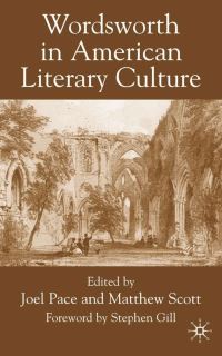Book Cover for Wordsworth in American Literary Culture by Joel Pace, Matthew Scott