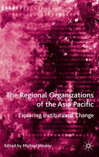 Book Cover for The Regional Organizations of the Asia Pacific by 