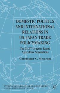 Book Cover for Domestic Politics and International Relations in US-Japan Trade Policymaking by Christopher Cortlandt Meyerson