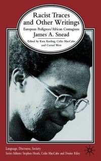 Book Cover for Racist Traces and Other Writings by James A Snead, Kara Keeling, Colin MacCabe, Cornel West