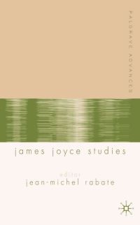 Book Cover for Palgrave Advances in James Joyce Studies by JeanMichel Rabaté