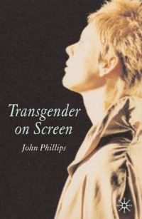 Book Cover for Transgender on Screen by John Phillips