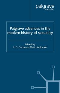 Book Cover for Palgrave Advances in the Modern History of Sexuality by Harry Cocks, Matt Houlbrook