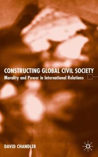 Book Cover for Constructing Global Civil Society by David Chandler