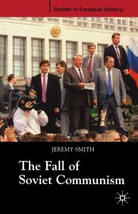 Book Cover for The Fall of Soviet Communism, 1985-91 by Jeremy Smith