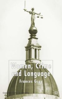 Book Cover for Women, Crime and Language by Frances Gray
