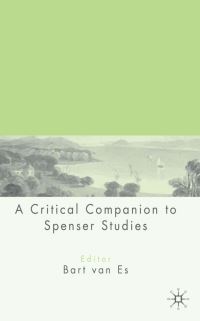 Book Cover for A Critical Companion to Spenser Studies by Bart Van Es