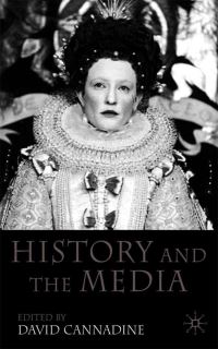 Book Cover for History and the Media by David Cannadine