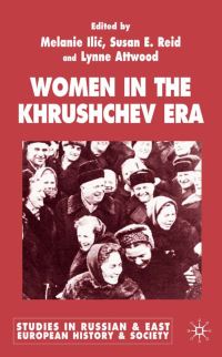 Book Cover for Women in the Khrushchev Era by Malanie Illic, Melanie Ilic, Susan Reid, Lynne Attwood