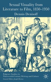 Book Cover for Sexual Visuality from Literature to Film, 1850-1950 by Dennis Denisoff