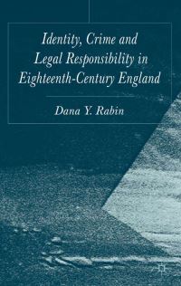 Book Cover for Identity, Crime, and Legal Responsibility in Eighteenth-Century England by Dana Y Rabin