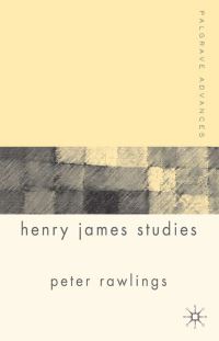 Book Cover for Palgrave Advances in Henry James Studies by Peter Rawlings