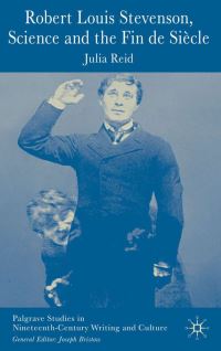 Book Cover for Robert Louis Stevenson, Science, and the Fin De Siécle by Julia Reid