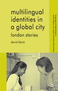 Book Cover for Multilingual Identities in a Global City by David Block