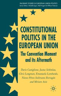 Book Cover for Constitutional Politics in the European Union by Dario Castiglione, Justus Schönlau, Chris Longman