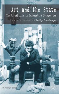 Book Cover for Art and the State by Victoria D Alexander, Marilyn Rueschemeyer, St Antonys College University of Oxford