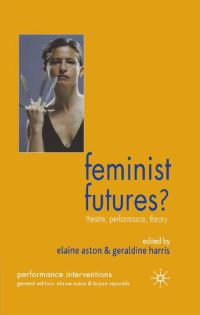 Book Cover for Feminist Futures? by Elaine Aston, Geraldine Harris