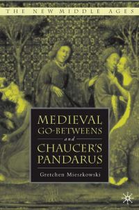 Book Cover for Medieval Go-Betweens and Chaucer's Pandarus by Gretchen Mieszkowski
