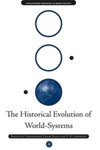 Book Cover for The Historical Evolution of World-Systems by Christopher K ChaseDunn, E N Anderson