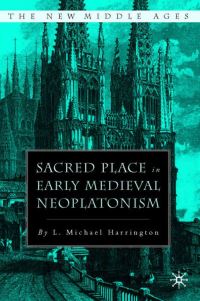 Book Cover for Sacred Place in Early Medieval Neoplatonism by L Michael Harrington