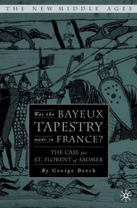 Book Cover for Was the Bayeux Tapestry Made in France? by George Beech