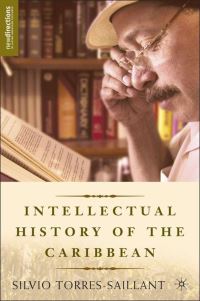 Book Cover for An Intellectual History of the Caribbean by Silvio TorresSaillant