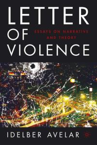 Book Cover for The Letter of Violence by Idelber Avelar