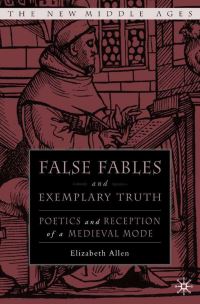 Book Cover for False Fables and Exemplary Truth in Later Middle English Literature by Elizabeth Allen