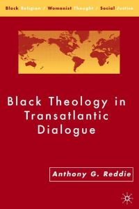 Book Cover for Black Theology in Transatlantic Dialogue by Anthony Reddie