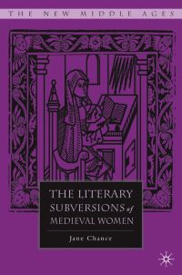 Book Cover for The Literary Subversions of Medieval Women by Jane Chance