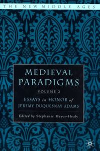 Book Cover for Medieval Paradigms by Jeremy duQuesnay Adams, Stephanie A HayesHealy