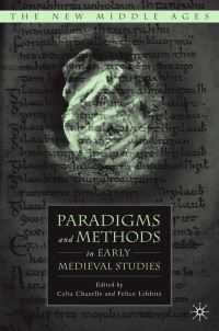 Book Cover for Paradigms and Methods in Early Medieval Studies by Celia Chazelle, Felice Lifshitz
