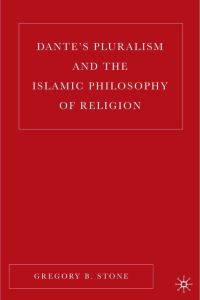 Book Cover for Dante's Pluralism and the Islamic Philosophy of Religion by Gregory B Stone